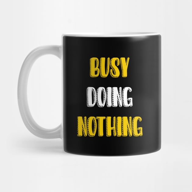 Busy doing nothing by Dexter